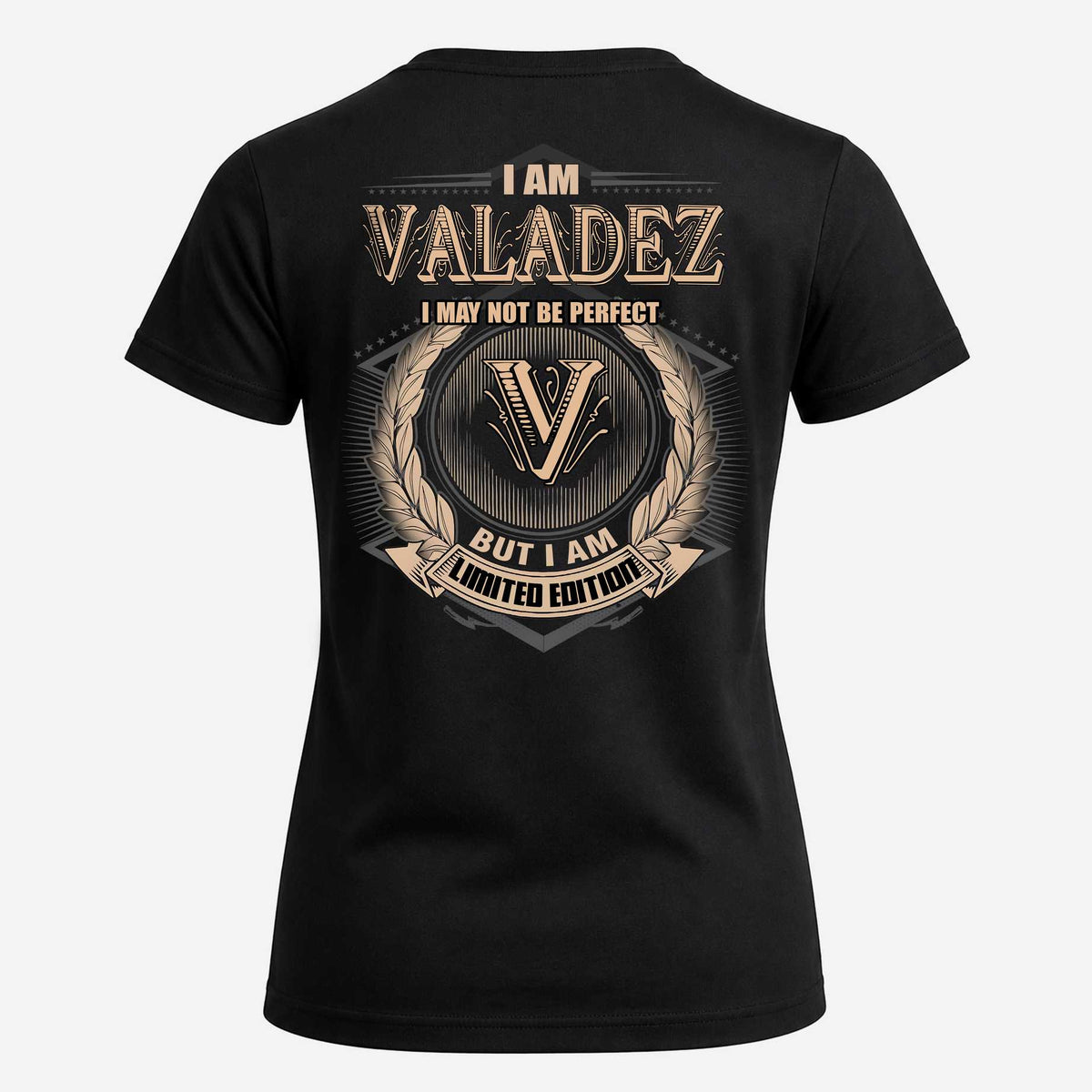 VALADEZ 2K-101–Personalized Name Quote Apparel “I Am NAME May Not Be Perfect But I Am Limited Edition”