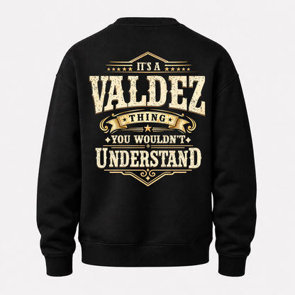 VALDEZ HH-F003–Personalized Name Quote Apparel “It’s an NAME Thing You Wouldn’t Understand”