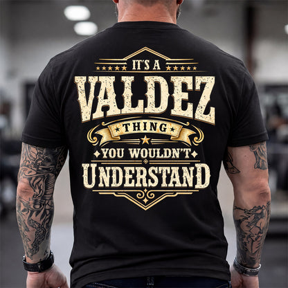 VALDEZ HH-F003–Personalized Name Quote Apparel “It’s an NAME Thing You Wouldn’t Understand”