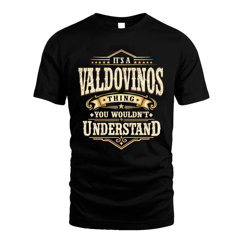 VALDOVINOS HH-F009–Personalized Name Quote Apparel “It’s an NAME Thing You Wouldn’t Understand”