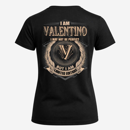VALENTINO 2K-101–Personalized Name Quote Apparel “I Am NAME May Not Be Perfect But I Am Limited Edition”