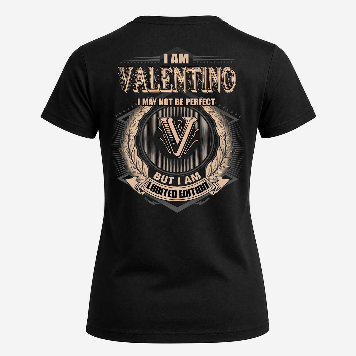 VALENTINO 2K-101–Personalized Name Quote Apparel “I Am NAME May Not Be Perfect But I Am Limited Edition”