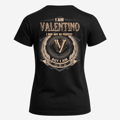 VALENTINO 2K-101–Personalized Name Quote Apparel “I Am NAME May Not Be Perfect But I Am Limited Edition”