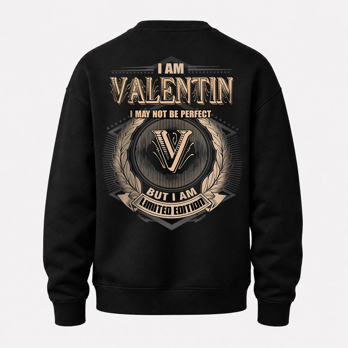 VALENTIN 2K-101–Personalized Name Quote Apparel “I Am NAME May Not Be Perfect But I Am Limited Edition”