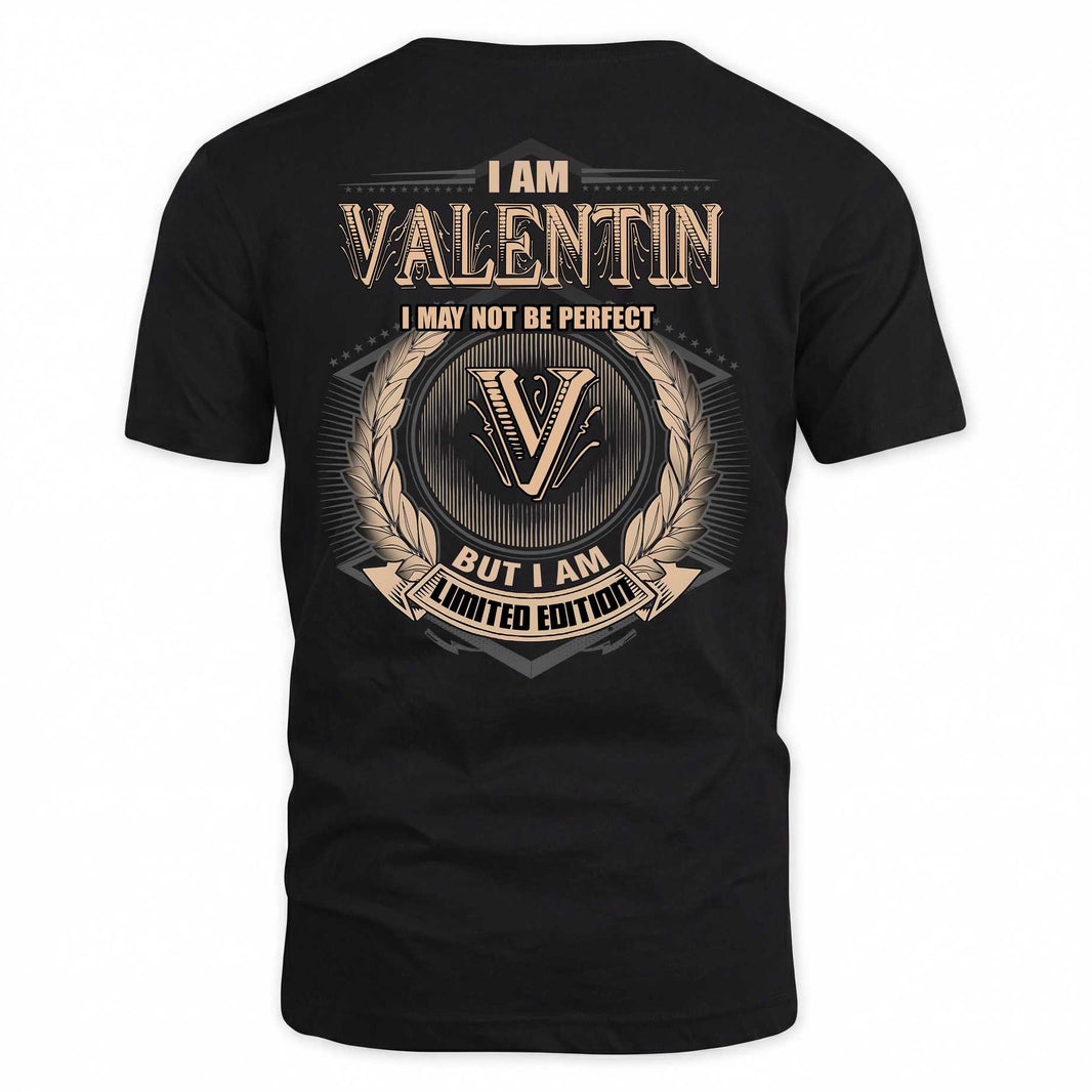 VALENTIN 2K-101–Personalized Name Quote Apparel “I Am NAME May Not Be Perfect But I Am Limited Edition”