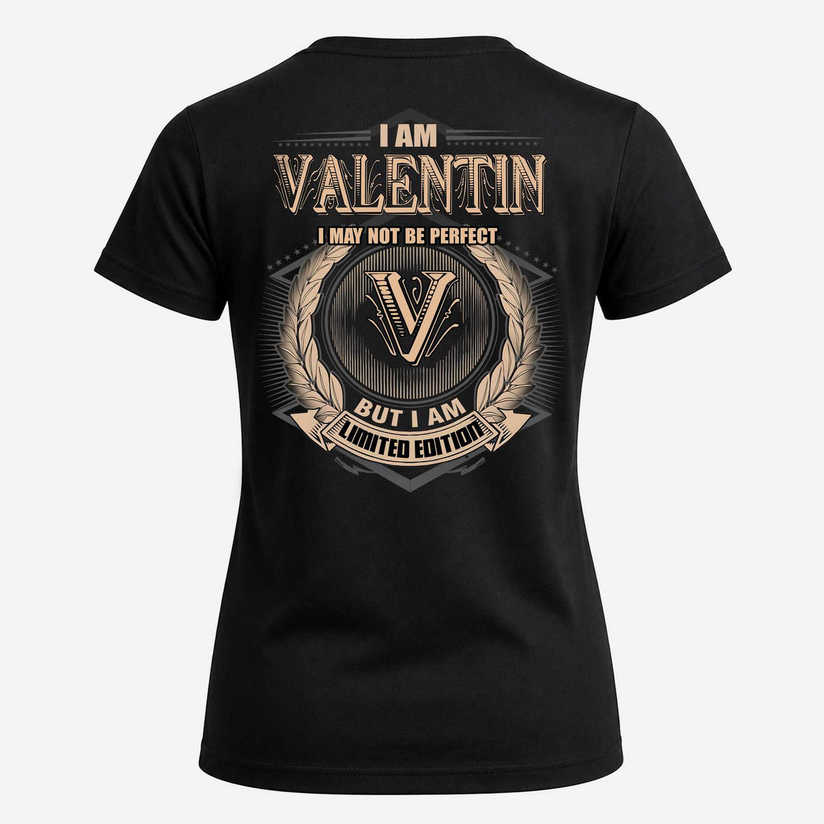 VALENTIN 2K-101–Personalized Name Quote Apparel “I Am NAME May Not Be Perfect But I Am Limited Edition”