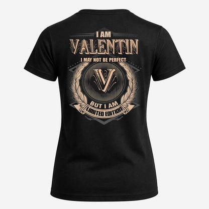 VALENTIN 2K-101–Personalized Name Quote Apparel “I Am NAME May Not Be Perfect But I Am Limited Edition”