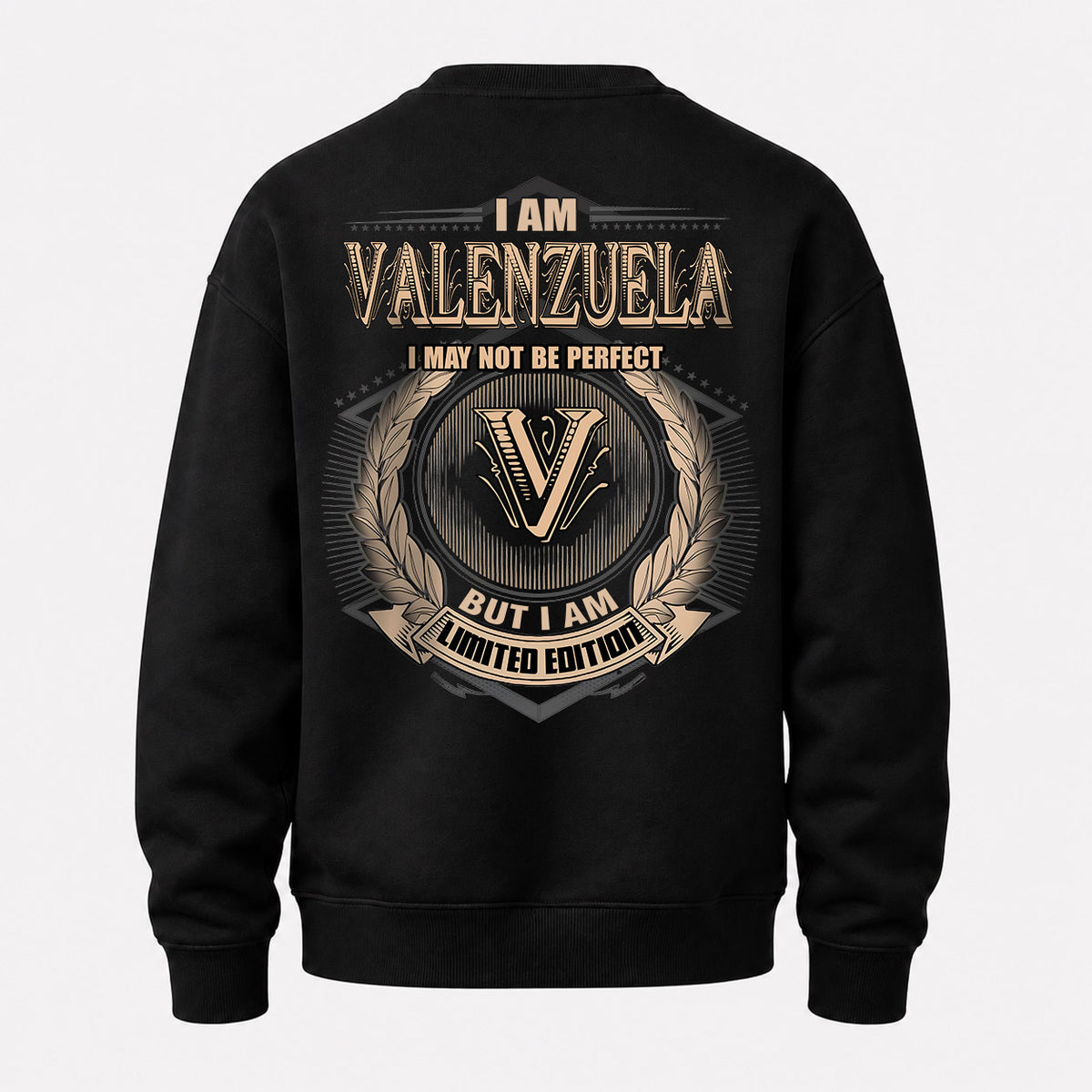 VALENZUELA 2K-101–Personalized Name Quote Apparel “I Am NAME May Not Be Perfect But I Am Limited Edition”