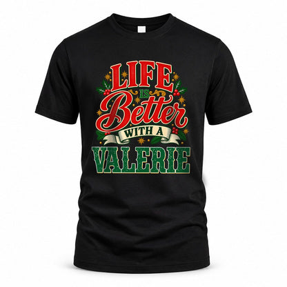 VALERIE HH-F011 Personalized Name Christmas Shirt – “Life Is Better With a Custom Name” Funny Christmas Gift, Custom Holiday Apparel