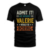 VALERIE HH88-K2–Personalized Funny Quote Apparel “Life Without NAME Would Be Boring”