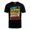 VALERIO TP88-K4-229–Personalized Funny Quote Apparel “Life Without NAME Would Be Boring”