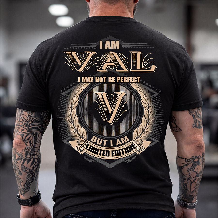 VAL 2K-101–Personalized Name Quote Apparel “I Am NAME May Not Be Perfect But I Am Limited Edition”