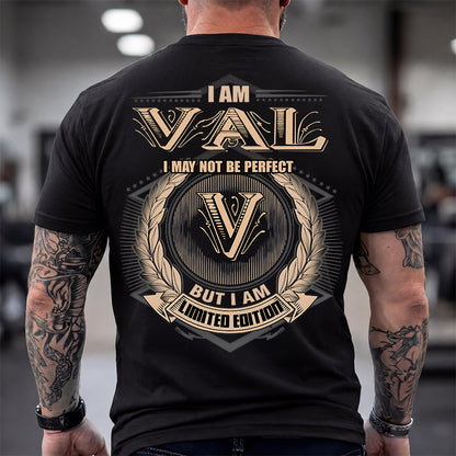 VAL 2K-101–Personalized Name Quote Apparel “I Am NAME May Not Be Perfect But I Am Limited Edition”