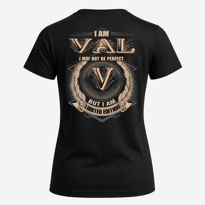 VAL 2K-101–Personalized Name Quote Apparel “I Am NAME May Not Be Perfect But I Am Limited Edition”