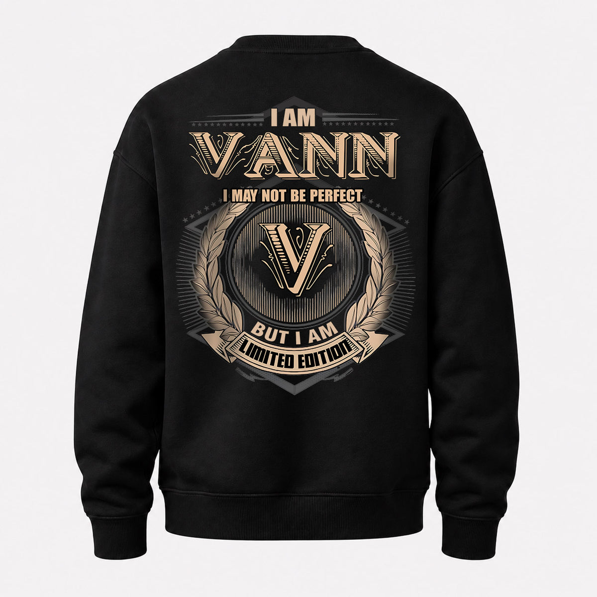 VANN 2K-101–Personalized Name Quote Apparel “I Am NAME May Not Be Perfect But I Am Limited Edition”