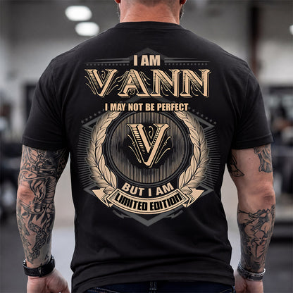 VANN 2K-101–Personalized Name Quote Apparel “I Am NAME May Not Be Perfect But I Am Limited Edition”