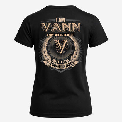 VANN 2K-101–Personalized Name Quote Apparel “I Am NAME May Not Be Perfect But I Am Limited Edition”