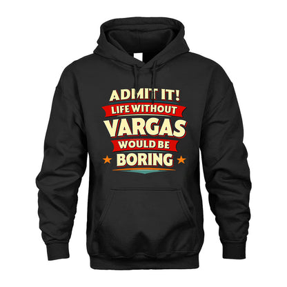 VARGAS HH88-K2-106–Personalized Funny Quote Apparel “Life Without NAME Would Be Boring”