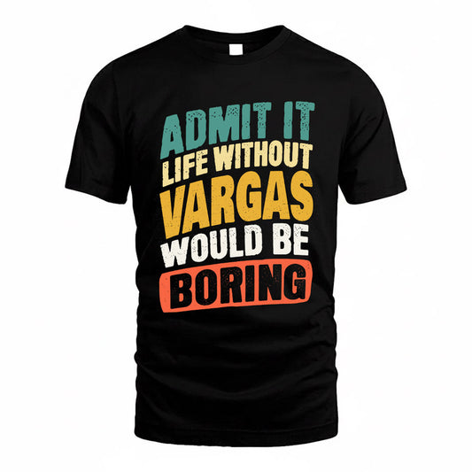 VANG TP88-K4-229–Personalized Funny Quote Apparel “Life Without NAME Would Be Boring”