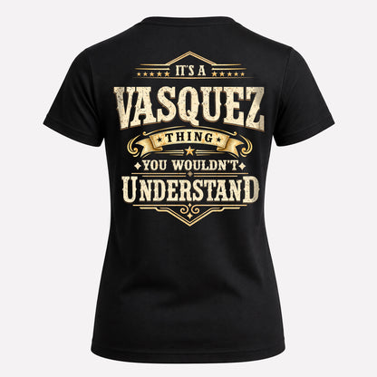 VASQUEZ HH-F003–Personalized Name Quote Apparel “It’s an NAME Thing You Wouldn’t Understand”