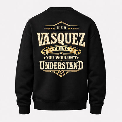 VASQUEZ HH-F003–Personalized Name Quote Apparel “It’s an NAME Thing You Wouldn’t Understand”