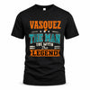 VASQUEZ HH F007 The Man The Myth The Legend Personalized Shirt – Gift for Men