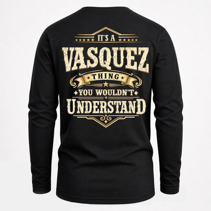 VASQUEZ HH-F003–Personalized Name Quote Apparel “It’s an NAME Thing You Wouldn’t Understand”