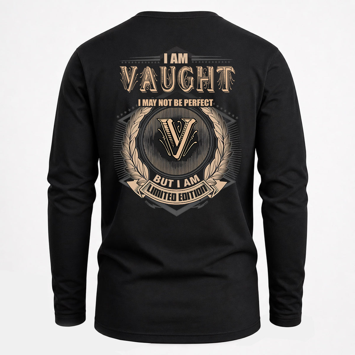 VAUGHT 2K-101–Personalized Name Quote Apparel “I Am NAME May Not Be Perfect But I Am Limited Edition”