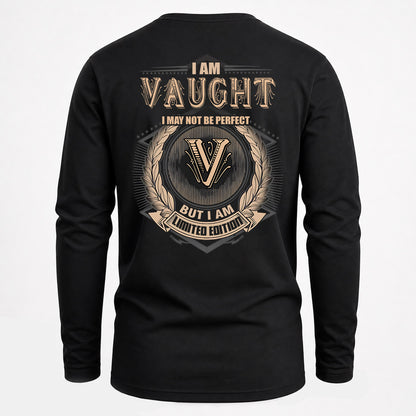 VAUGHT 2K-101–Personalized Name Quote Apparel “I Am NAME May Not Be Perfect But I Am Limited Edition”