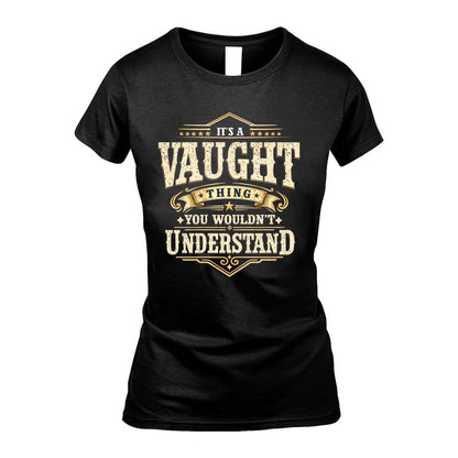 VAUGHT HH-F009–Personalized Name Quote Apparel “It’s an NAME Thing You Wouldn’t Understand”