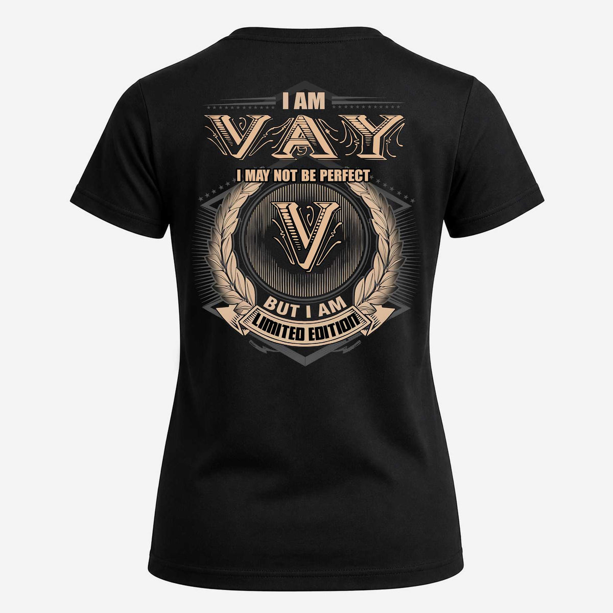 VAY 2K-101–Personalized Name Quote Apparel “I Am NAME May Not Be Perfect But I Am Limited Edition”