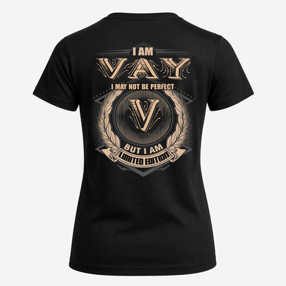 VAY 2K-101–Personalized Name Quote Apparel “I Am NAME May Not Be Perfect But I Am Limited Edition”