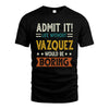 VAZQUEZ HH88-K2–Personalized Funny Quote Apparel “Life Without NAME Would Be Boring”