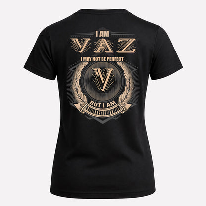 VAZ 2K-101–Personalized Name Quote Apparel “I Am NAME May Not Be Perfect But I Am Limited Edition”