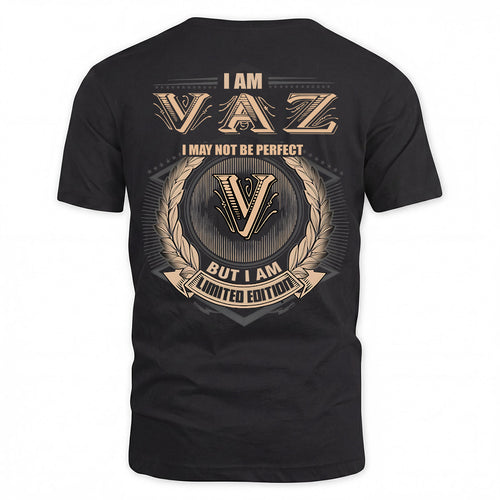 VAZ 2K-101–Personalized Name Quote Apparel “I Am NAME May Not Be Perfect But I Am Limited Edition”