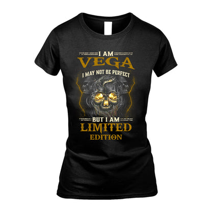 I Am Vega, I May Not Be Perfect, But I Am Limited Edition – Personalized Skull T-Shirt