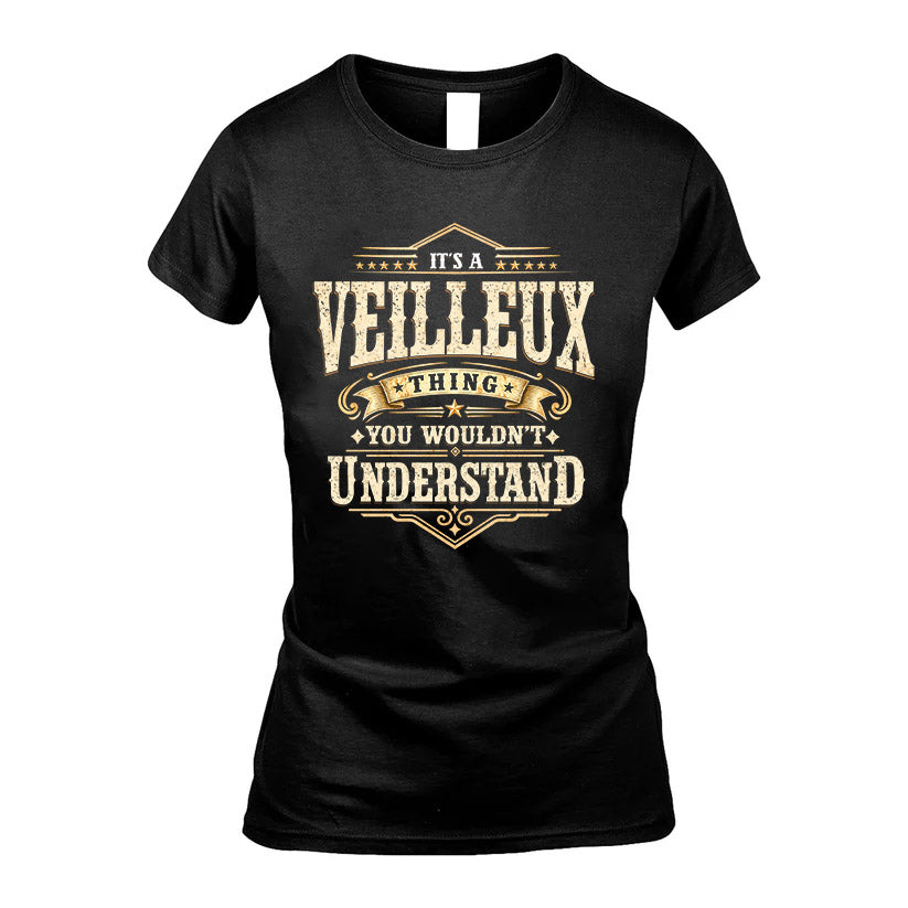 VEILLEUX HH-F009–Personalized Name Quote Apparel “It’s an NAME Thing You Wouldn’t Understand”