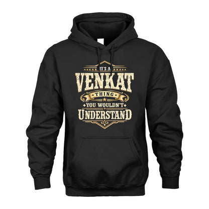 VENKAT HH-F009–Personalized Name Quote Apparel “It’s an NAME Thing You Wouldn’t Understand”
