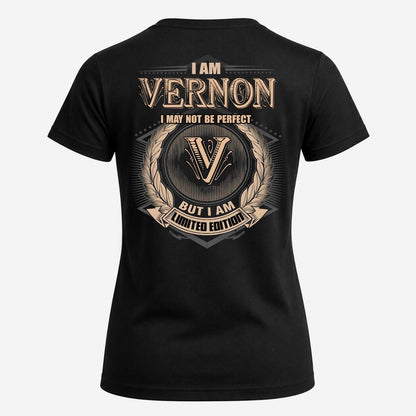 VERNON 2K-101–Personalized Name Quote Apparel “I Am NAME May Not Be Perfect But I Am Limited Edition”