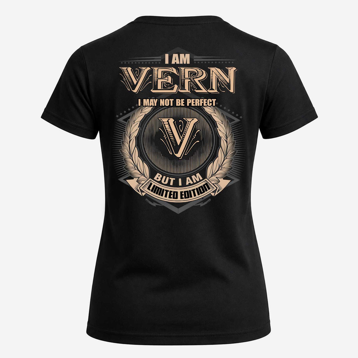 VERN 2K-101–Personalized Name Quote Apparel “I Am NAME May Not Be Perfect But I Am Limited Edition”