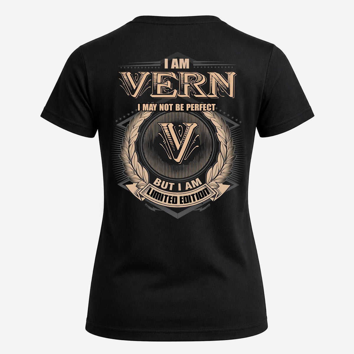VERN 2K-101–Personalized Name Quote Apparel “I Am NAME May Not Be Perfect But I Am Limited Edition”