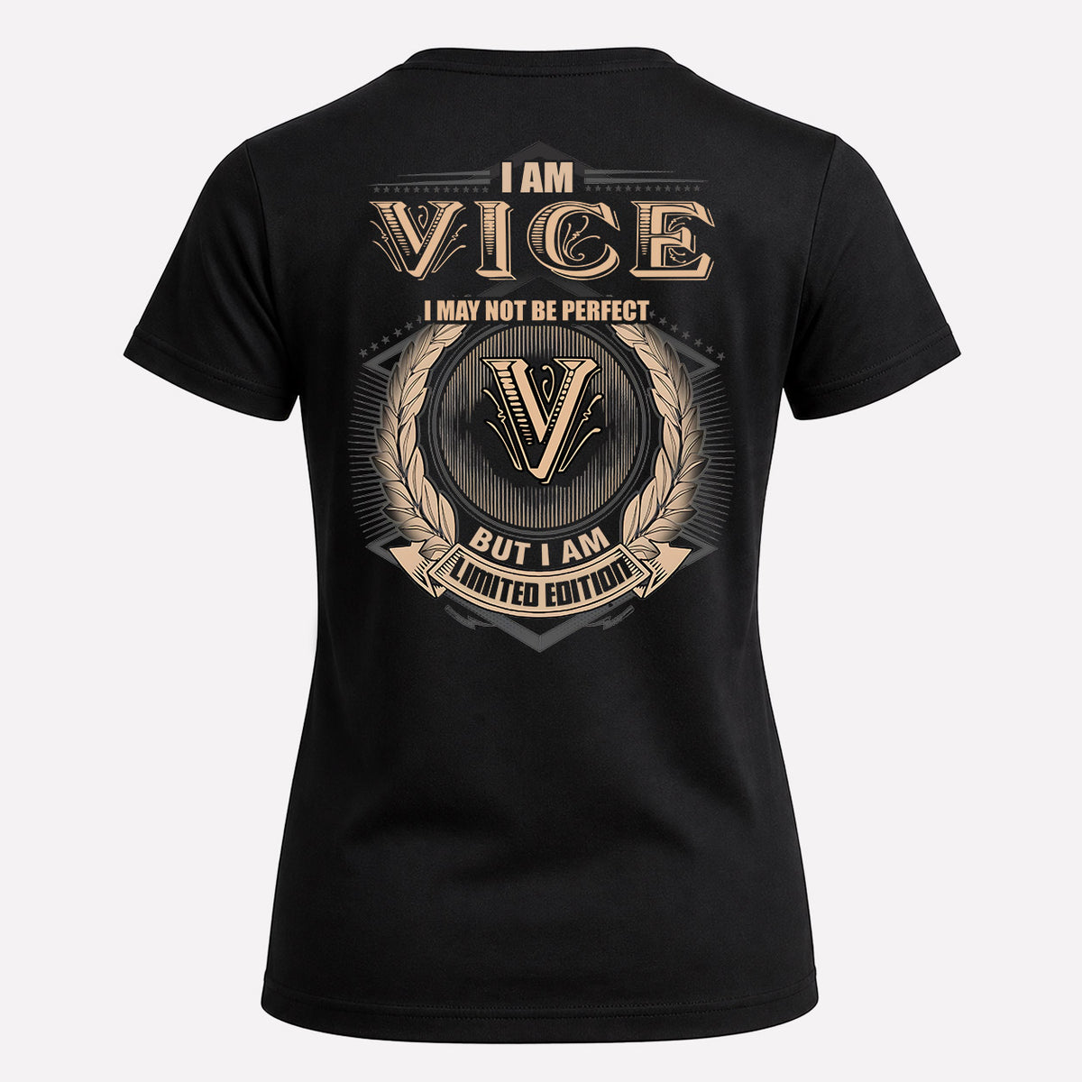 VICE 2K-101–Personalized Name Quote Apparel “I Am NAME May Not Be Perfect But I Am Limited Edition”