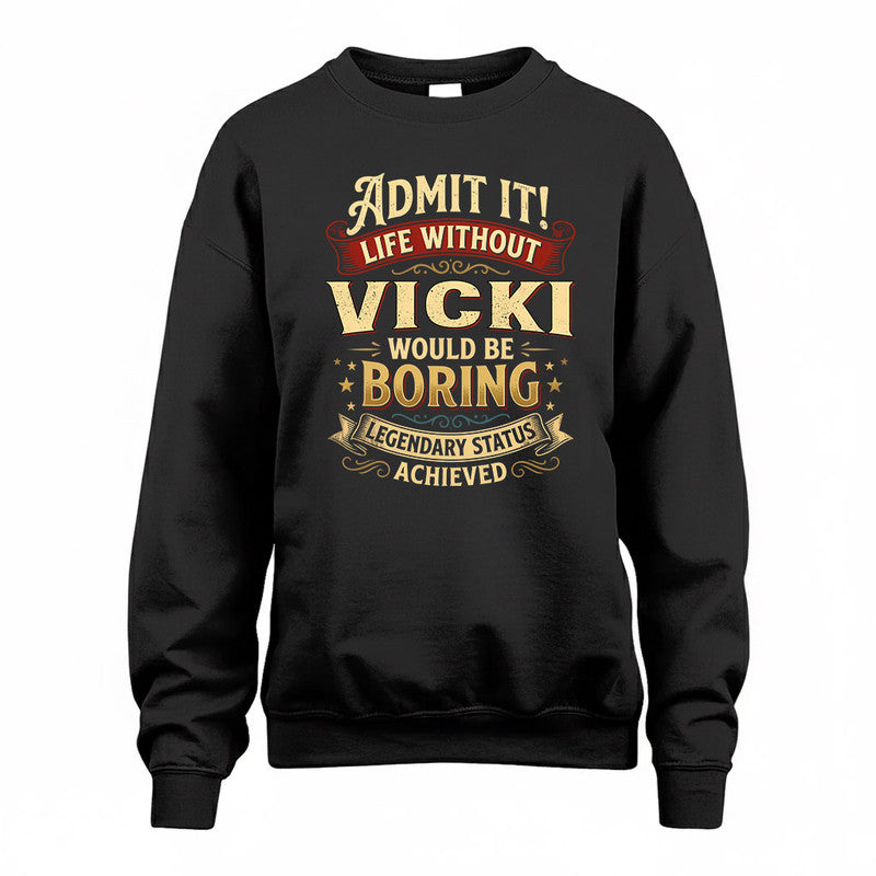 VICKI TP65-K5-268–Personalized Funny Quote Apparel “Life Without NAME Would Be Boring”