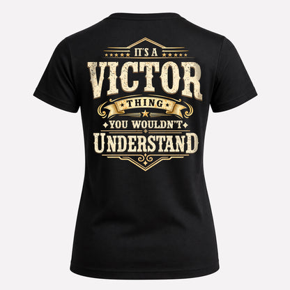 VICTOR HH-F003–Personalized Name Quote Apparel “It’s an NAME Thing You Wouldn’t Understand”