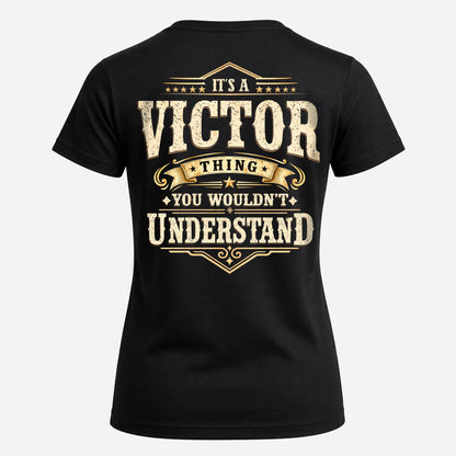 VICTOR HH-F003–Personalized Name Quote Apparel “It’s an NAME Thing You Wouldn’t Understand”