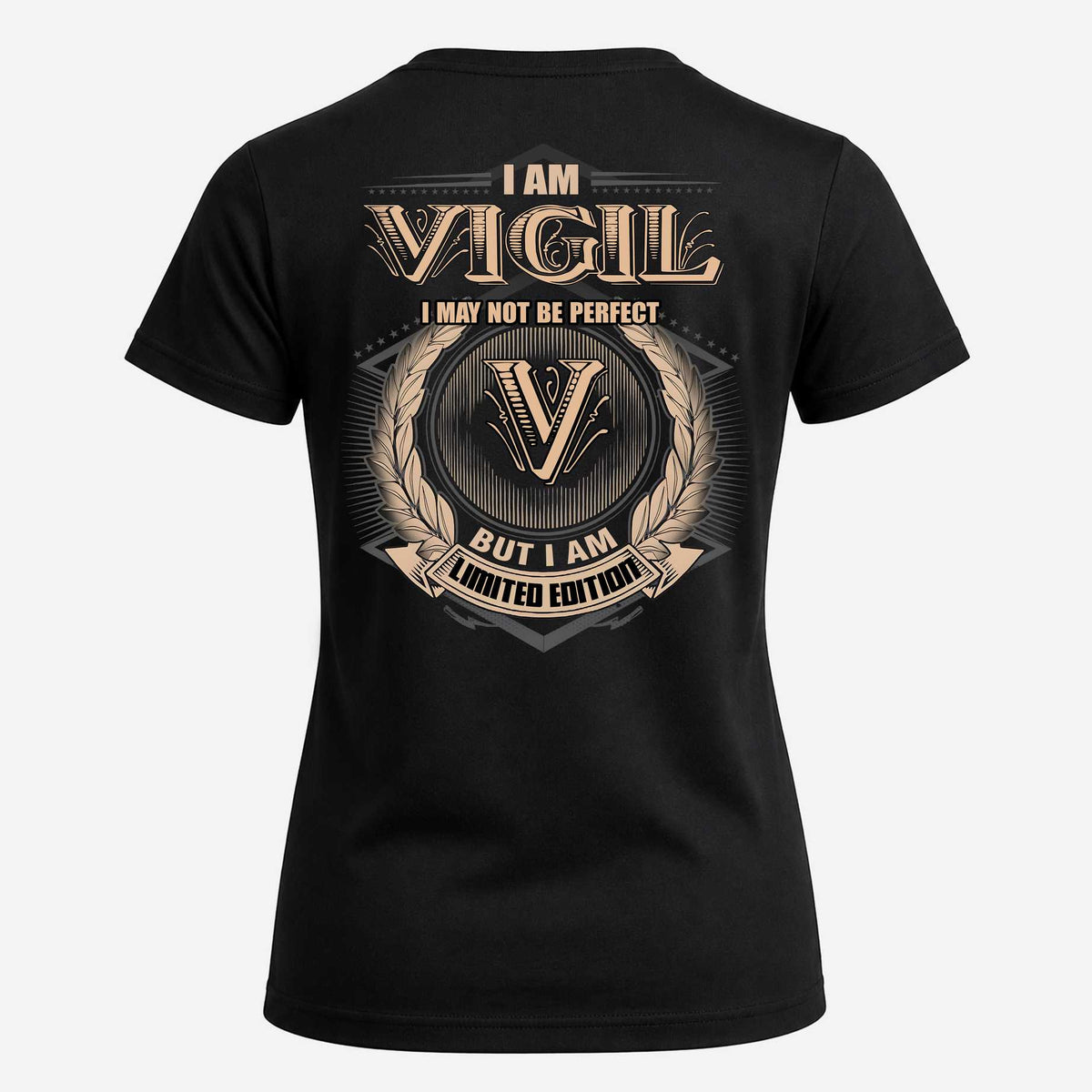 VIGIL 2K-101–Personalized Name Quote Apparel “I Am NAME May Not Be Perfect But I Am Limited Edition”