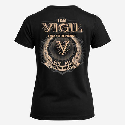 VIGIL 2K-101–Personalized Name Quote Apparel “I Am NAME May Not Be Perfect But I Am Limited Edition”
