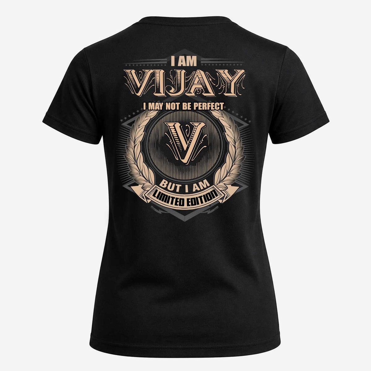 VIJAY 2K-101–Personalized Name Quote Apparel “I Am NAME May Not Be Perfect But I Am Limited Edition”