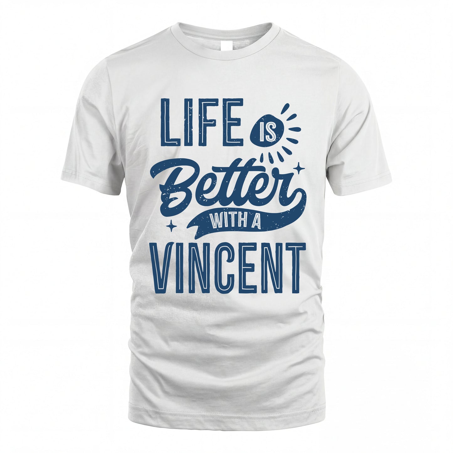 VINCENT HH88-K2–Personalized Name Quote T-Shirt Life Is Better With Unisex Gift