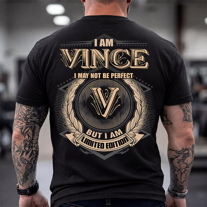 VINCE 2K-101–Personalized Name Quote Apparel “I Am NAME May Not Be Perfect But I Am Limited Edition”